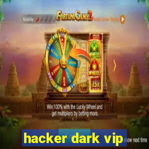 hacker dark vip